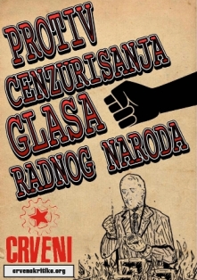 Protiv cenzurisanja glasa radnog naroda!