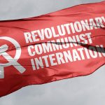 Vrijeme je da pokrenemo Revolucionarnu Komunističku Internacionalu!